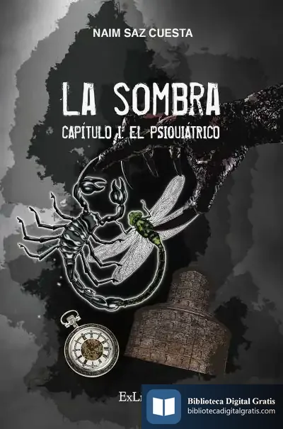 Descargar La Sombra. Capítulo I: El Psiquiátrico de Naim Saz Cuesta