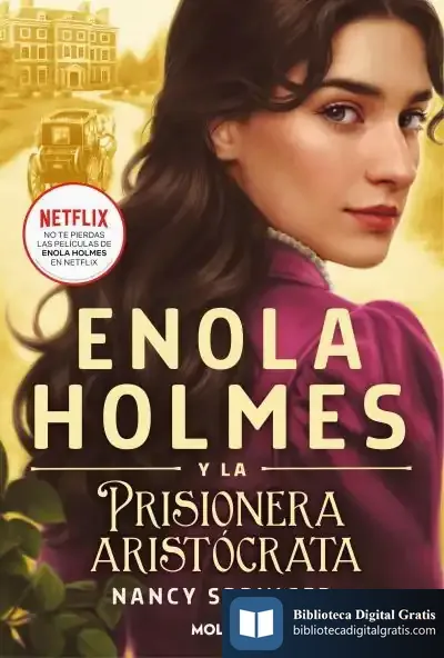 Descargar Enola Holmes 2 - Enola Holmes Y La Prisionera Aristócrata de Nancy Springer