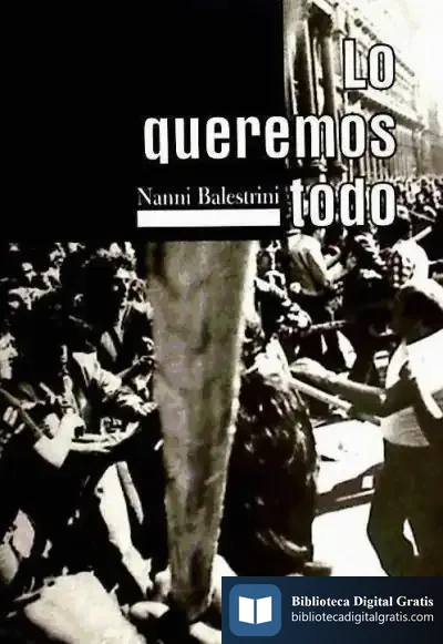 Descargar Lo Queremos Todo de Nanni Balestrini