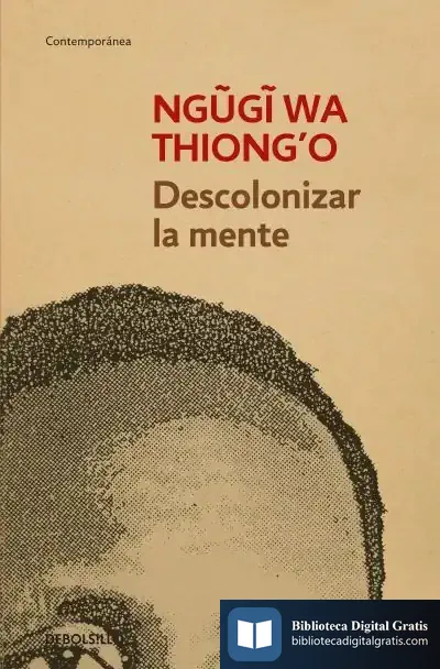 Descargar Descolonizar La Mente de Ngugi Wa Thiong'o