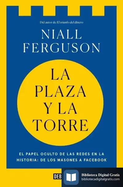 Descargar La Plaza Y La Torre de Niall Ferguson