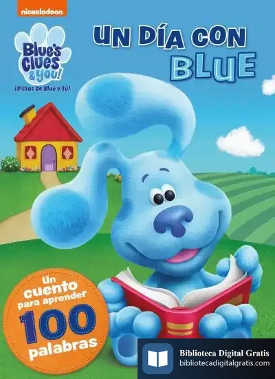 Descargar Un Día Con Blue. Un Cuento Para Aprender 100 Palabras (Blue'S Clues & You! | ¡Pistas De Blue Y Tú!) de Nickelodeon