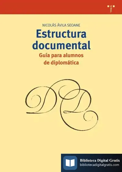 Descargar Estructura Documental: Guía Para Alumnos De Diplomática de Nicolás Ávila Seoane