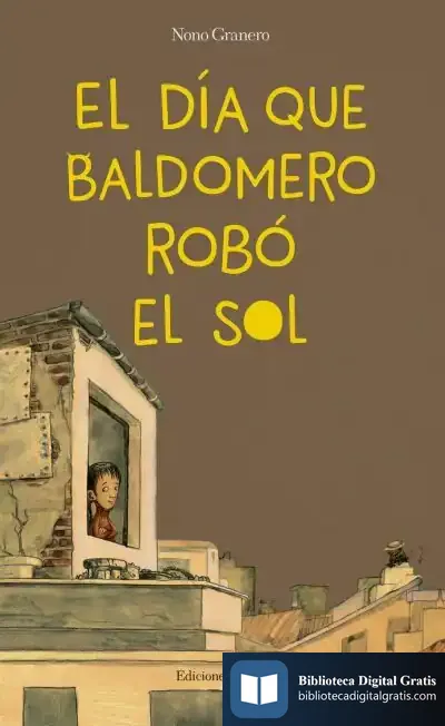 Descargar El Dia Que Baldomero Robo El Sol de Nono Granero