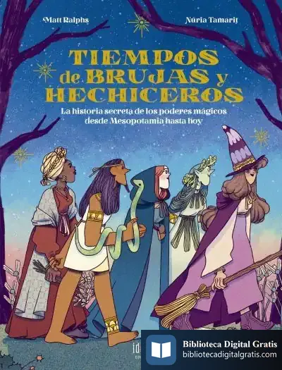 Descargar Tiempos De Brujas Y Hechiceros : La Historia Secreta De Los Poderes Mágicos Desde Mesopotamia Hasta Hoy