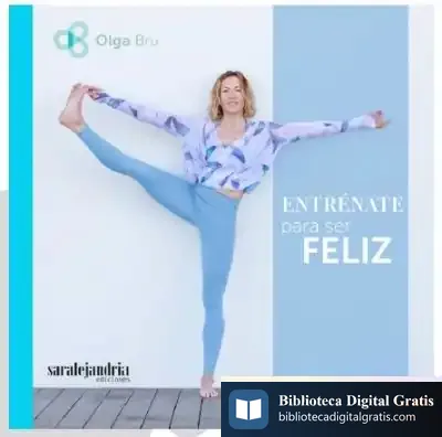 Descargar Entrenate Para Ser Feliz de Olga Bru Palau