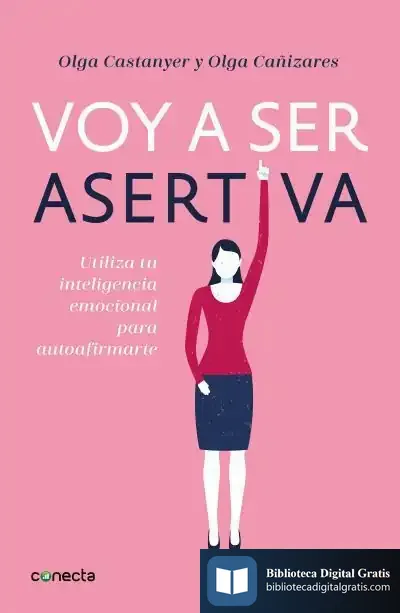 Descargar Voy A Ser Asertiva de Olga Castanyer Mayer-spiess