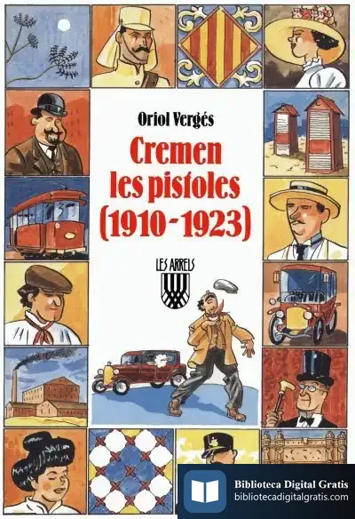 Descargar Cremen Les Pistoles (1910-1923) de Oriol Vergés