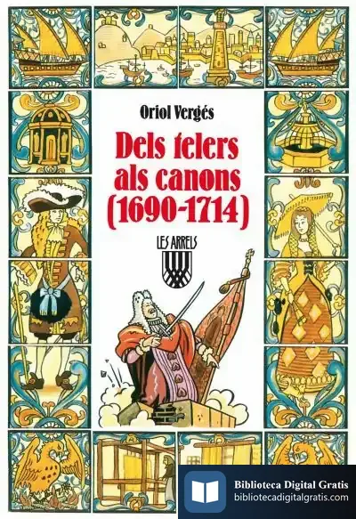 Descargar Dels Telers Als Canons (1690-1714) de Oriol Vergés