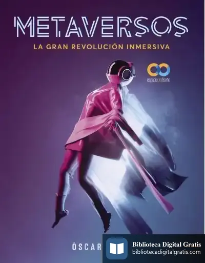 Descargar Metaversos. La Gran Revolución Inmersiva