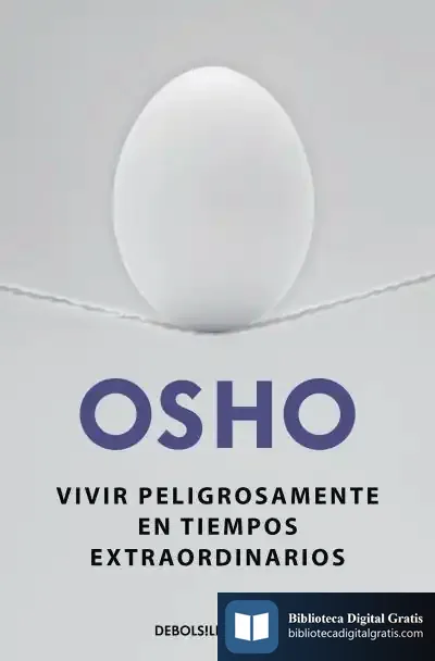 Descargar Vivir Peligrosamente En Tiempos Extraordinarios de Osho