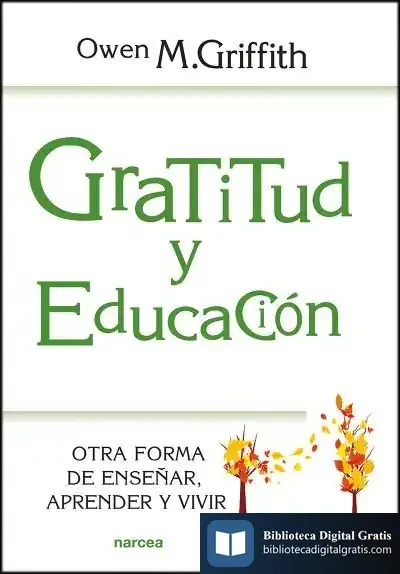 Descargar Gratitud Y Educación de Owen M. Griffith