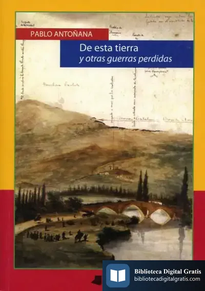 Descargar De Esta Tierra Y Otras Guerras Perdidas de Pablo Antoñana