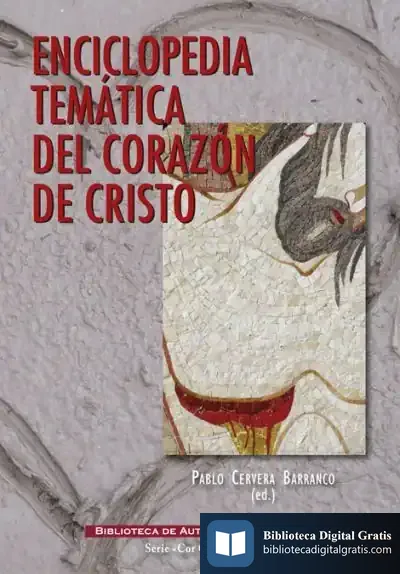 Descargar Enciclopedia Temática Del Corazón De Cristo de Pablo Cervera Barranco