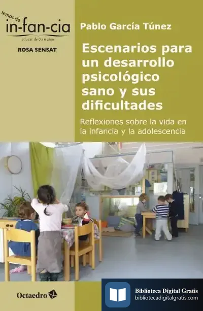 Descargar Escenarios Para Un Desarrollo Psicológico Sano Y Sus Dificultades de Pablo García Túnez