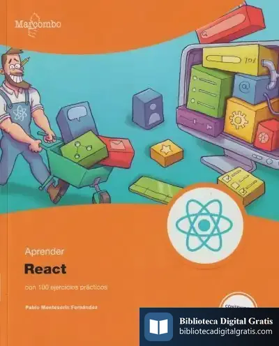Descargar Aprende React Con 100 Ejercicios Para de Pablo Monteserín