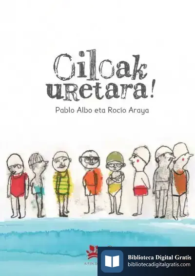 Descargar Oiloak, Uretara! de Pablo Pérez Antón