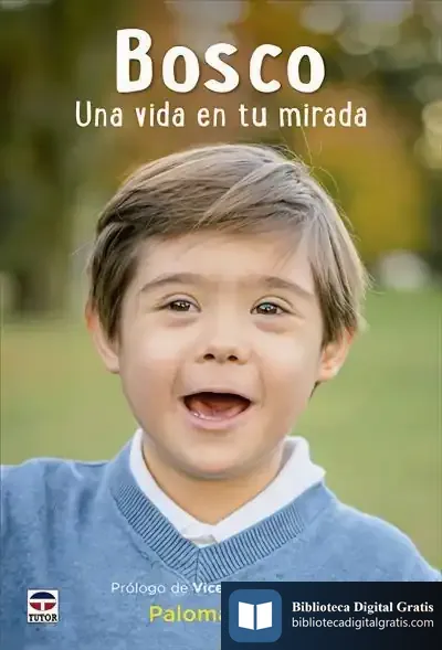Descargar Bosco. Una Vida En Tu Mirada de Paloma Anca