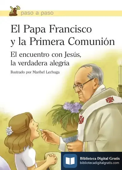 Descargar El Papa Francisco Y La Primera Comunión de Papa Francisco