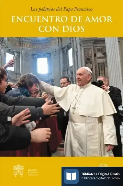 Descargar Encuentro De Amor Con Dios de Papa Francisco