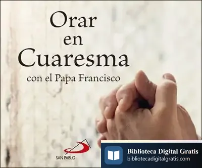 Descargar Orar En Cuaresma de Papa Francisco