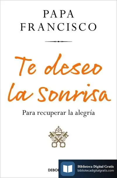 Descargar Te Deseo La Sonrisa de Papa Francisco