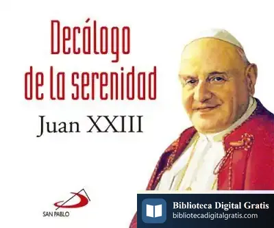 Descargar Decálogo De La Serenidad de Papa Juan Xxiii