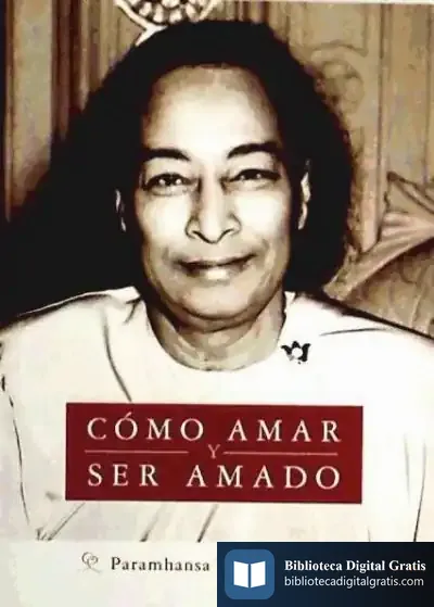 Descargar Cómo Amar Y Ser Amado de Paramahansa Yogananda
