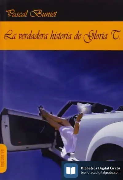 Descargar La Verdadera Historia De Gloria T de Pascal Buniet
