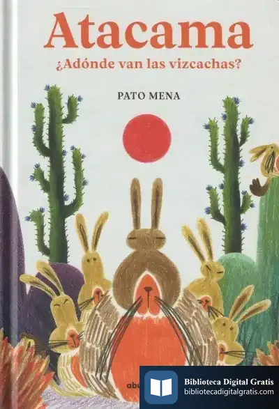 Descargar Atacama: ¿Adónde Van Las Vizcachas? de Pato Mena