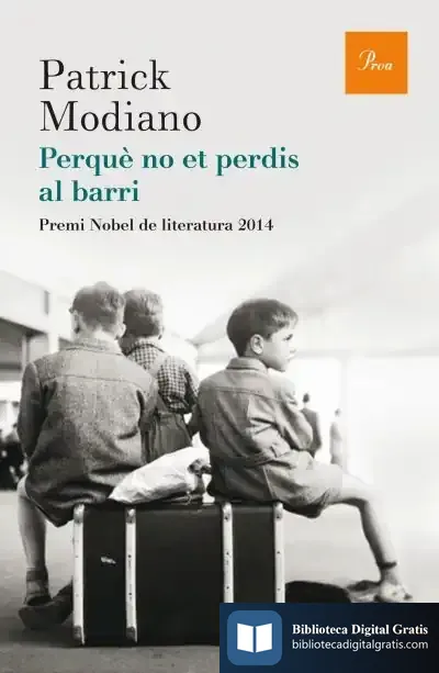 Descargar Perquè No Et Perdis Pel Barri de Patrick Modiano