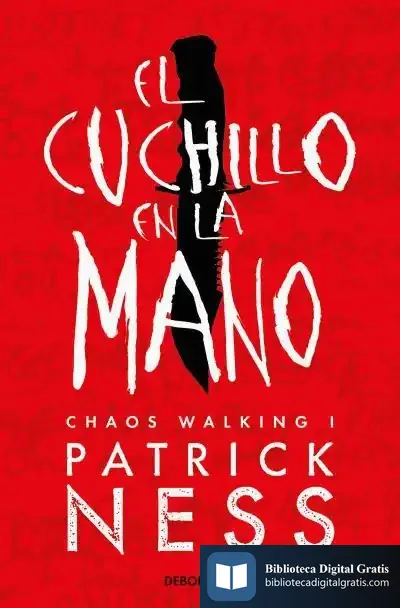 Descargar El Cuchillo En La Mano (Chaos Walking 1) de Patrick Ness