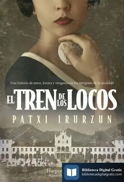Descargar El Tren De Los Locos de Patxi Irurzun