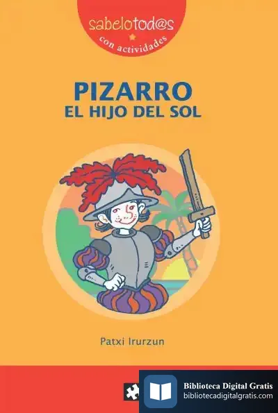 Descargar Pizarro, El Hijo Del Sol de Patxi Irurzun
