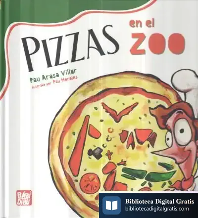 Descargar Pizzas En El Zoo de Pau Arasa Villar