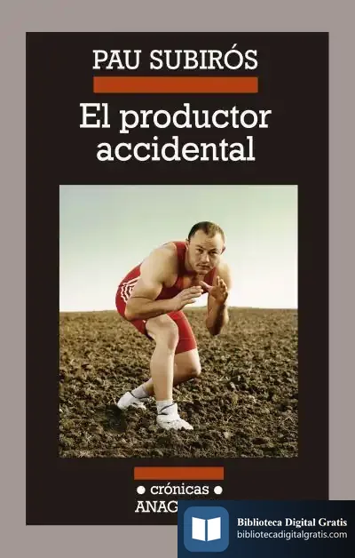 Descargar El Productor Accidental de Pau Subirós Bosch