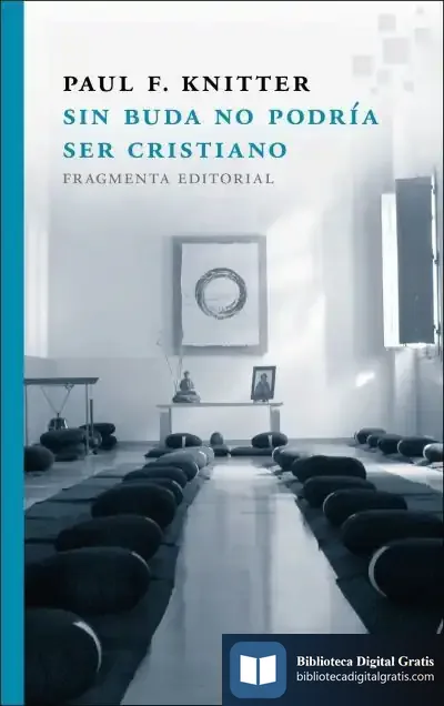Descargar Sin Buda No Podría Ser Cristiano de Paul F. Knitter