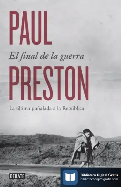 Descargar El Final De La Guerra de Paul Preston