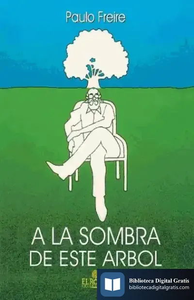 Descargar A La Sombra De Este Árbol de Paulo Freire