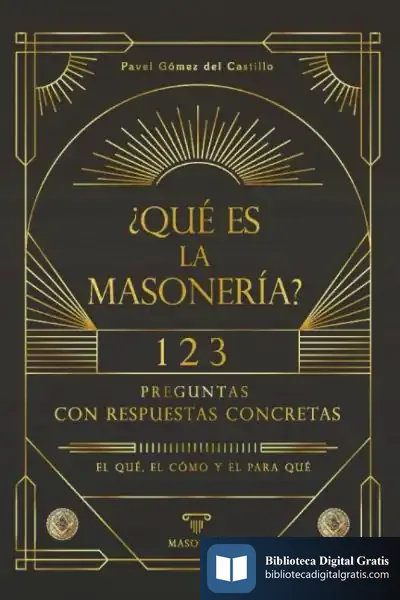 Descargar ¿Qué Es La Masonería? de Pavel Gómez del Castillo