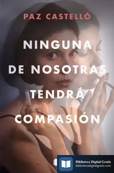Descargar Ninguna De Nosotras Tendrá Compasión