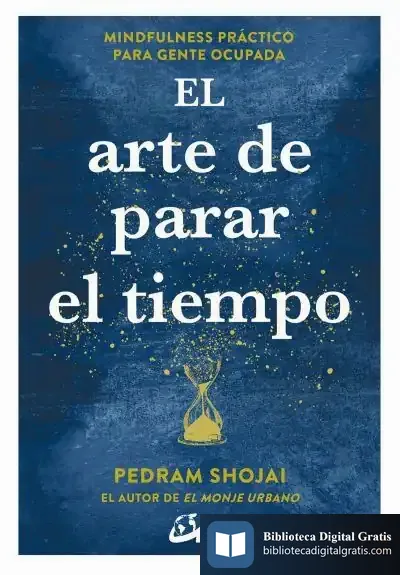 Descargar El Arte De Parar El Tiempo de Pedram Shojai