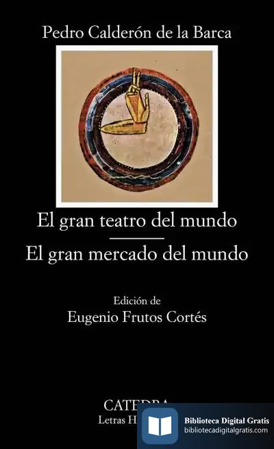 Descargar El Gran Teatro Del Mundo; El Gran Mercado Del Mundo de Elías Prada Galán