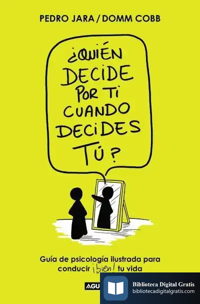 Descargar ¿Quién Decide Por Ti Cuando Decides Tú? de Pedro Jara