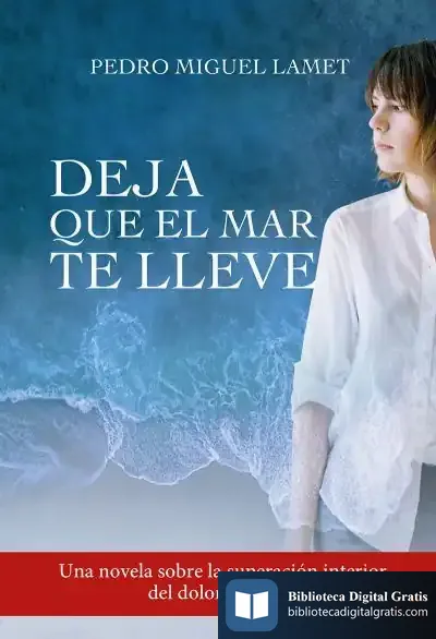 Descargar Deja Que El Mar Te Lleve de Pedro Miguel Lamet Moreno