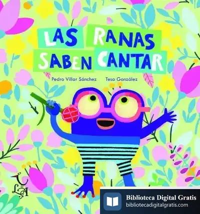 Descargar Las Ranas Saben Cantar de Pedro Villar Sánchez