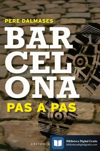 Descargar Barcelona Pas A Pas: 8 Itineraris Per Ciutat Vella de Pere Dalmases