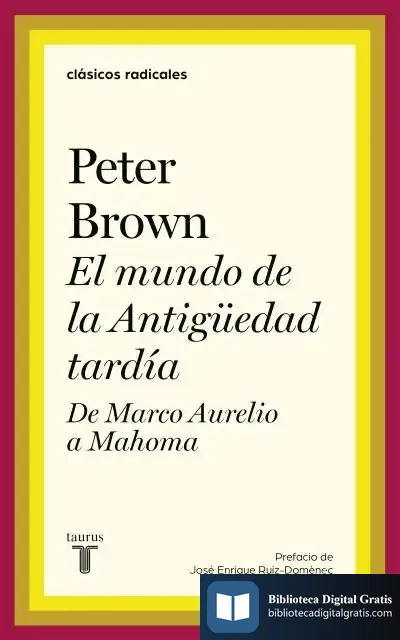 Descargar El Mundo En La Antigüedad Tardía de Peter Brown