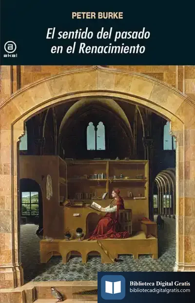 Descargar El Sentido Del Pasado En El Renacimiento de Peter Burke