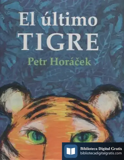 Descargar El Último Tigre de Petr Horá?ek